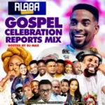 Alabareports Promotions – Gospel Celebration Reports Mix ft. DJ Max