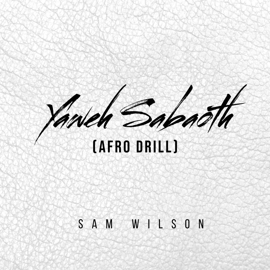 Sam Wilson – Yaweh Sabaoth (Afro Version)