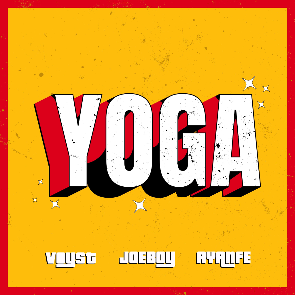 Dj Voyst – Yoga ft. Joeboy & Ayanfe