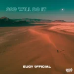 Eugy Official – God Will Do It