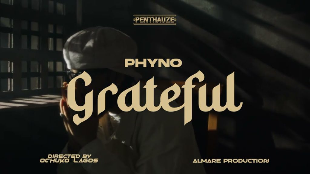 Phyno - Grateful (Video)