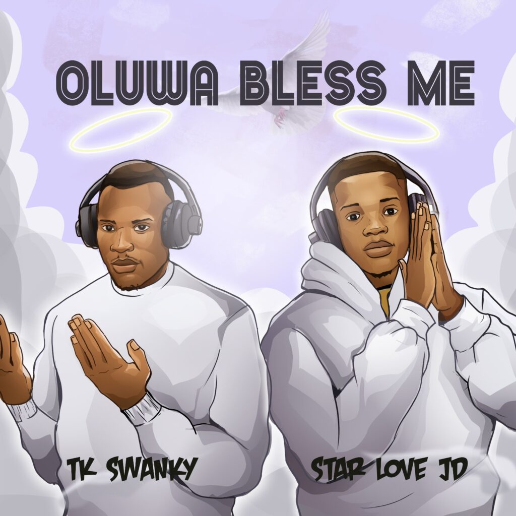 Star Love JD – Oluwa Bless Me Ft. Tk Swanky