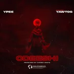 Ypee – Odeeshi Ft. Yaw Tog