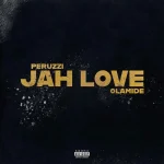 Peruzzi – Jah Love Ft. Olamide