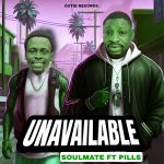 Soulmate – Unavailable Ft. Pills