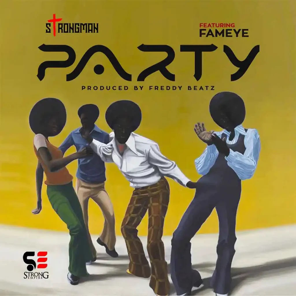 Strongman – Party Ft. Fameye