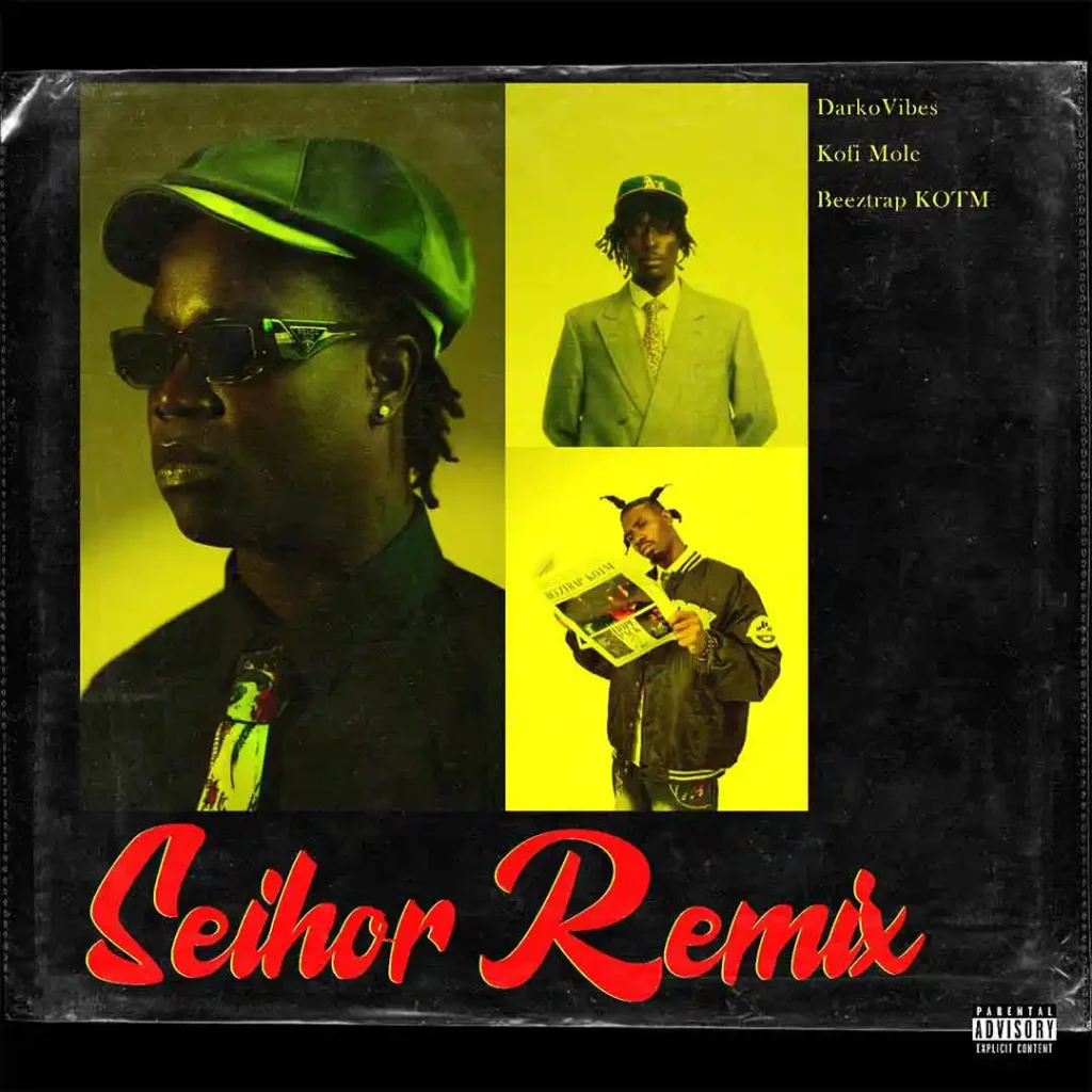 DarkoVibes – Seihor (Remix) Ft. Kofi Mole & Beeztrap KOTM